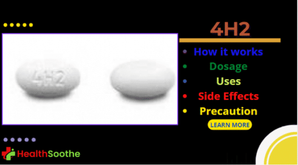 4H2 Pill | How It Works, Dosage, Uses, Side Effects, Precautions, And ...