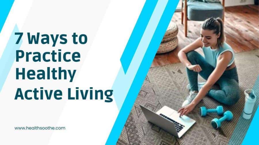 7-ways-to-practice-healthy-active-living