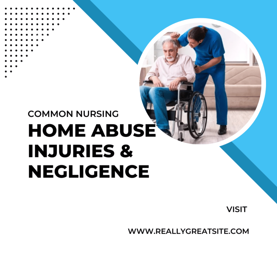 Common Nursing Home Abuse Injuries &Amp; Negligence