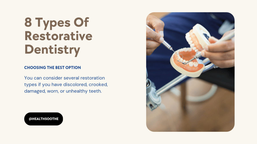 8 Types Of Restorative Dentistry &Amp; Choosing The Best Option