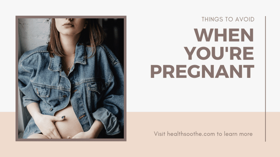 12 Things To Avoid When You re Pregnant Check The Details