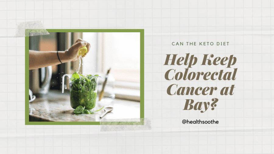 Can The Keto Diet Help Keep Colorectal Cancer At Bay?