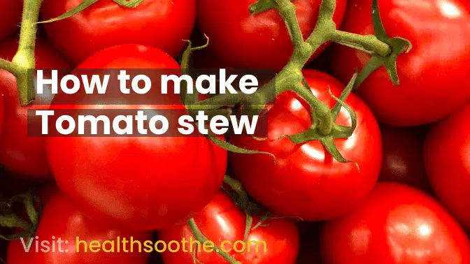 The Ultimate Guide To Cooking Delicious Tomato Stew