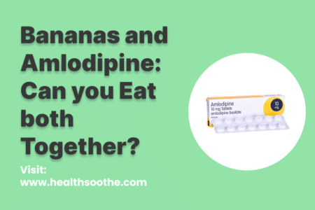 Bananas and Amlodipine_ Can you Eat both Together_