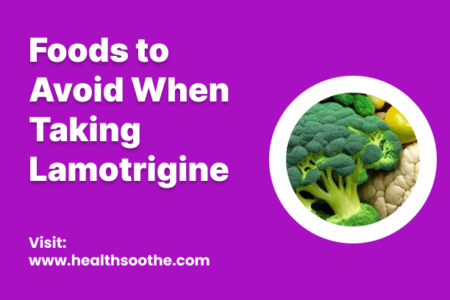 Foods to Avoid When Taking Lamotrigine