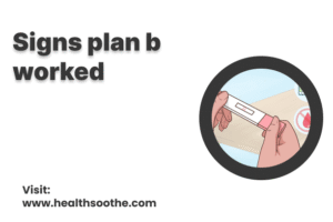 What are the signs Plan B did not work: We Asked A Professional Gynecologist 1 signs plan b worked