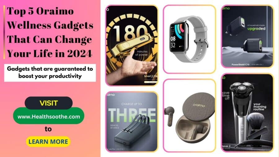 Top 5 Oraimo Gadgets That Can Change Your Life - Healthsoothe.com