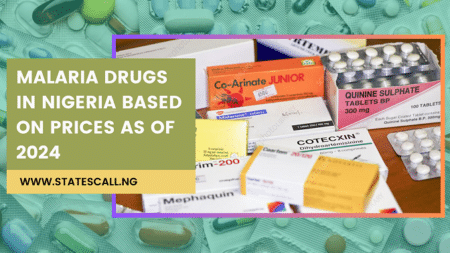 Malaria Drugs in Nigeria Based on Prices as of 2024 - Statescall.ng