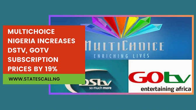 Multichoice Nigeria Increases Dstv, Gotv Subscription Prices By 19% - Statescall.ng