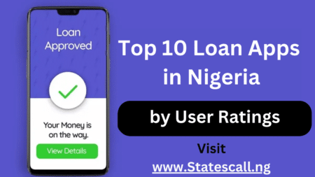 Top 10 Loan Apps In Nigeria By User Ratings As Of July 2024 - Statescall.ng