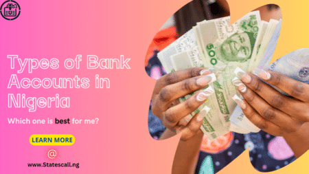 The 4 Main Types Of Bank Accounts In Nigeria And What You Need To Know About Them - Statescall.ng